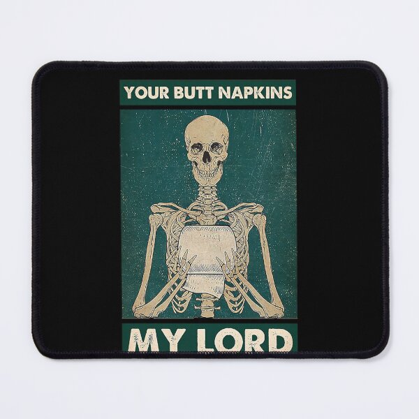 Item preview, Your butt napkins my lord skull designed and sold by KinstleHawa.