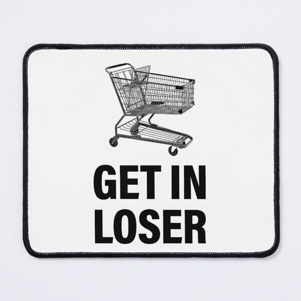 Item preview, Get in Loser Homeless Jackass Meme Gift Shopping Cart designed and sold by Hijsgdh45sg.