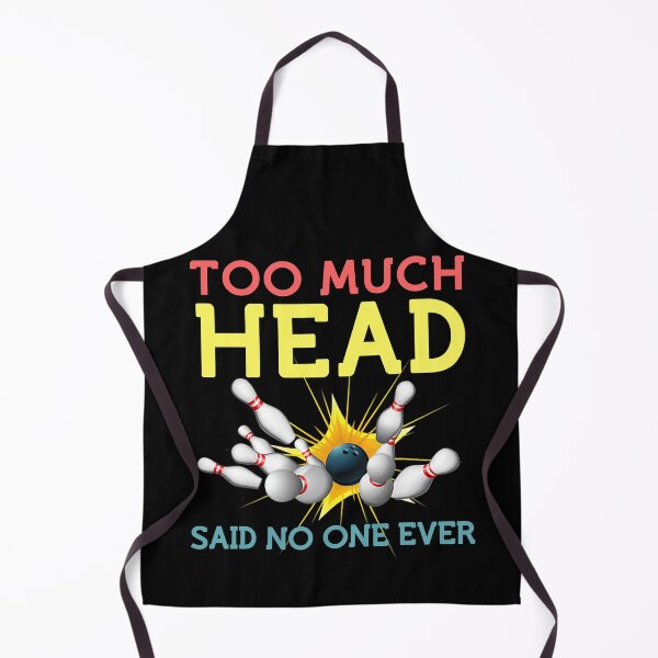 Item preview, Too Much Head Said No One Ever Bowling Bowler designed and sold by Rebecca-Cruz.