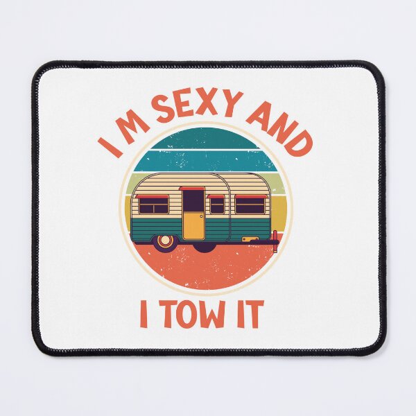 Item preview, Im Sexy And I Tow It designed and sold by beefrancky.