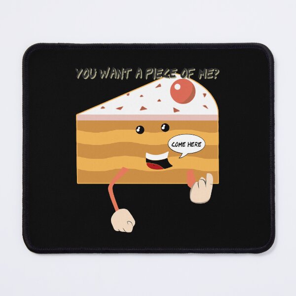 Item preview, You Want A Piece Of Me Cake designed and sold by DuShui.