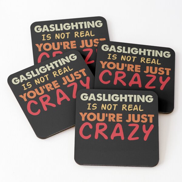 Item preview, Gaslighting Is Not Real You're Just Crazy designed and sold by GoZayaan.