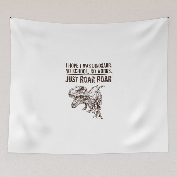 Item preview, funny dinosaur meme I Hope I Was Dinosaur No School, No Works, Just Roar roar gift for bff Funny sarcastic Rude Offended saying, boyfriend girlfriend designed and sold by joygift369.