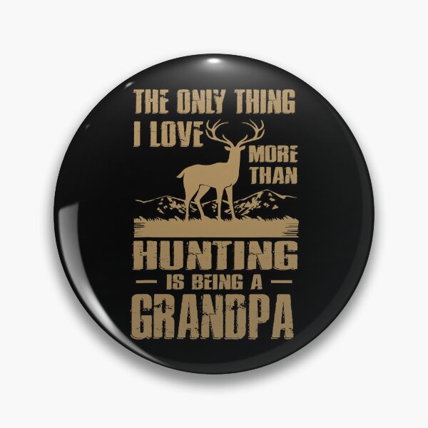 Item preview, The only thing I love more than hunting is being a Grandpa designed and sold by RachaelEliezer.