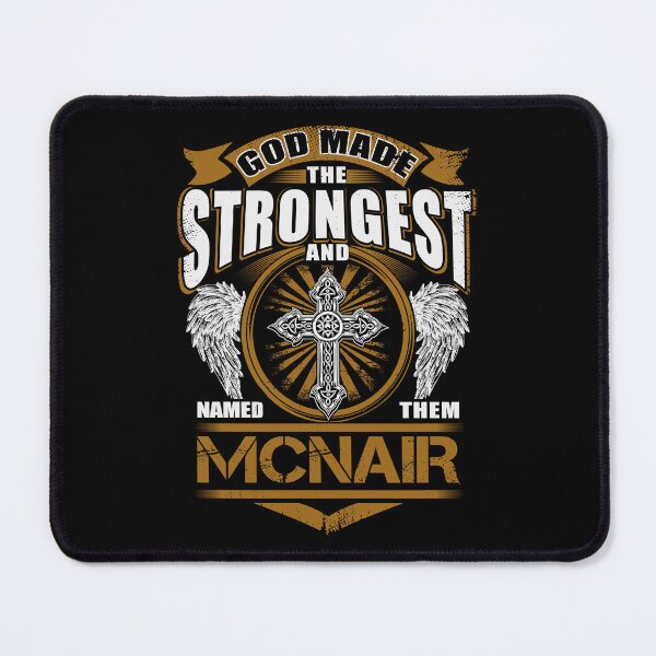 Item preview, Mcnair Name T Shirt - God Found Strongest And Named Them Mcnair Gift Item Tee designed and sold by sallyanney.