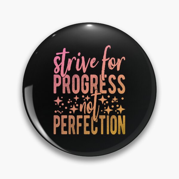 Item preview, Strive For Progress Not Perfection designed and sold by samah82.