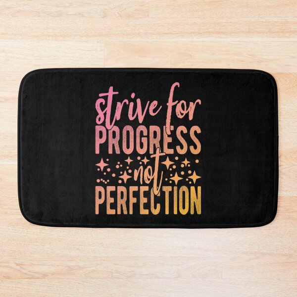 Item preview, Strive For Progress Not Perfection designed and sold by samah82.