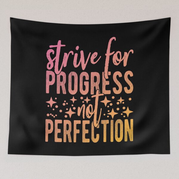 Item preview, Strive For Progress Not Perfection designed and sold by samah82.