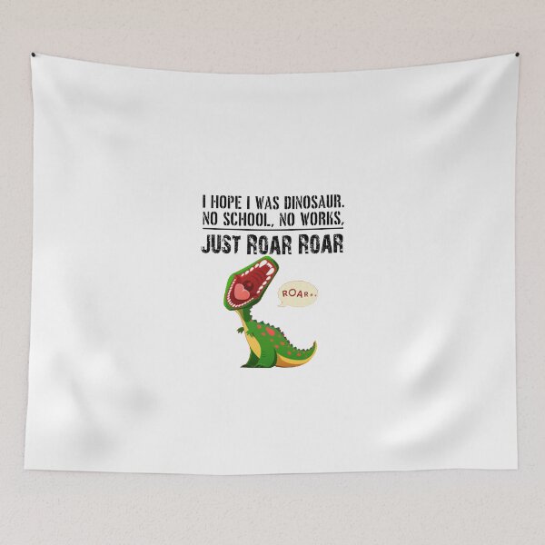 Item preview, funny dinosaur meme jokes I Hope I Was Dinosaur No School, No Works, Just Roar roar gift for bff Funny sarcastic Rude Offended saying, boyfriend girlfriend designed and sold by joygift369.