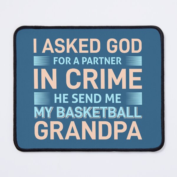 Item preview, I Asked God for a Partner in Crime He Send Me my Basketball Grandpa designed and sold by Froyd Wess.