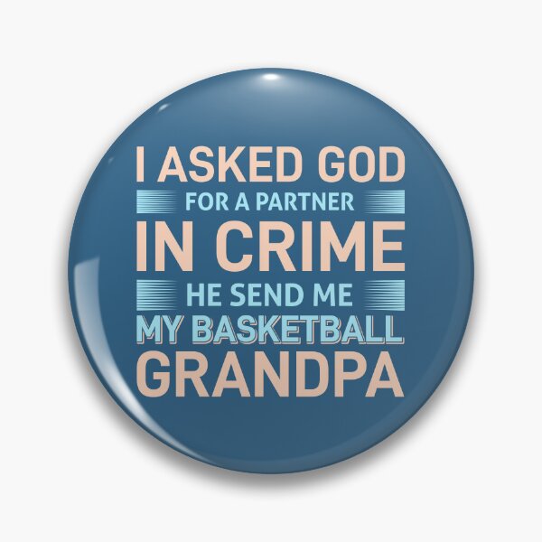 Item preview, I Asked God for a Partner in Crime He Send Me my Basketball Grandpa designed and sold by Froyd Wess.