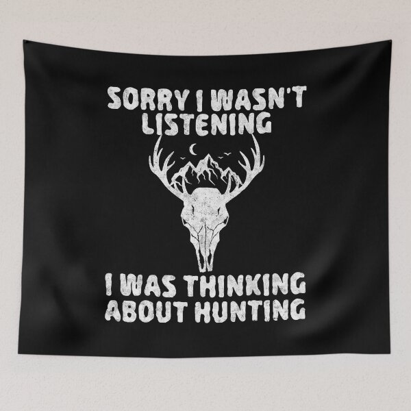 Item preview, Sorry I Wasnt Listening I Was Thinking About Hunting designed and sold by RachaelEliezer.