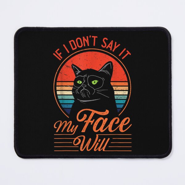 Item preview, If I Don't Say It My Face Will Sarcasm Ironical Cat Vintage designed and sold by 77tara.