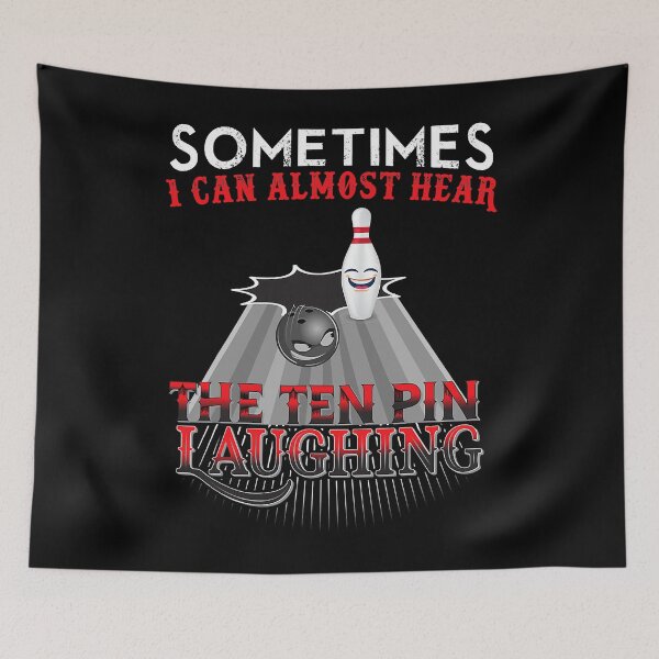 Item preview, Sometime I can Almost Hear The Ten Pin Laughing Bowling Bowler designed and sold by Rebecca-Cruz.