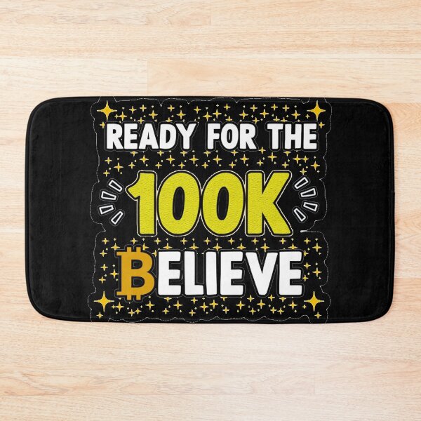 Item preview, Ready For 100K Believe Bitcoin designed and sold by AnhDoo.