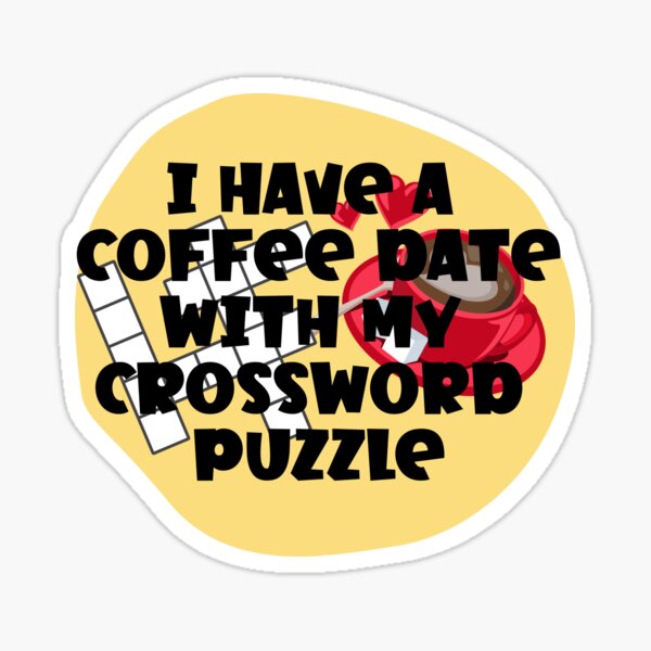 i-have-a-coffee-date-with-my-crossword-puzzle-sticker-by