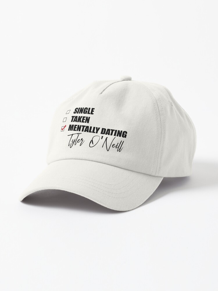 Mentally Dating Tyler O'Neill Cap for Sale by Bend-The-Trendd