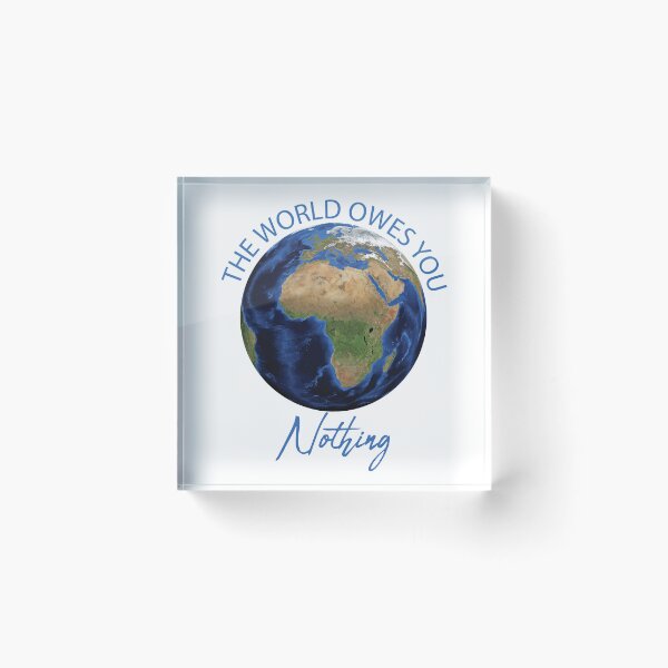 Item preview, The World Owes You Nothing designed and sold by beefrancky.