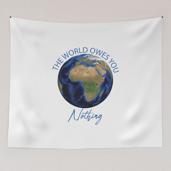 Item preview, The World Owes You Nothing designed and sold by beefrancky.