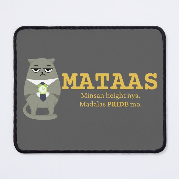 Item preview, MATAAS - Minsan height nya. Madalas pride mo. designed and sold by EverythingMaria.