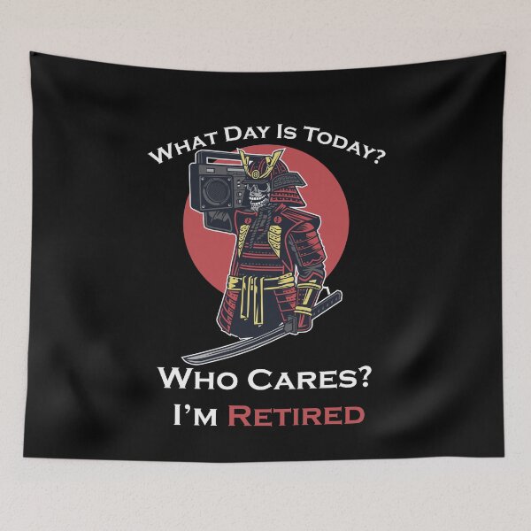 Item preview, What Day Is Today Who Cares I'm Retired - Funny Quote Retirement - Gift idea  designed and sold by Yonshop.