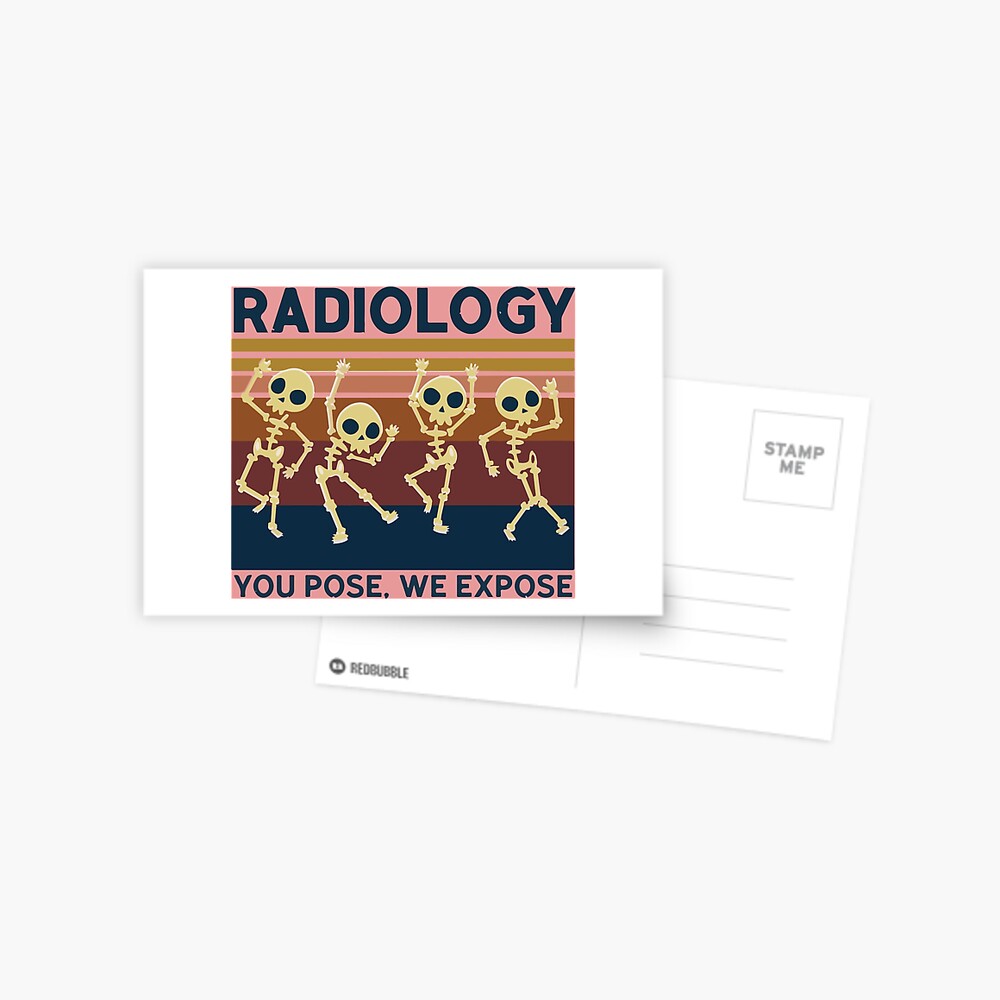 "radiology, x ray, radiologist, rad, xray, you pose we expose" Postcard