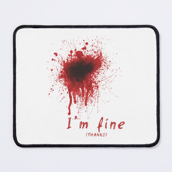 Item preview, I'm fine, with blood splash funny design designed and sold by Bilel ★★★★★.