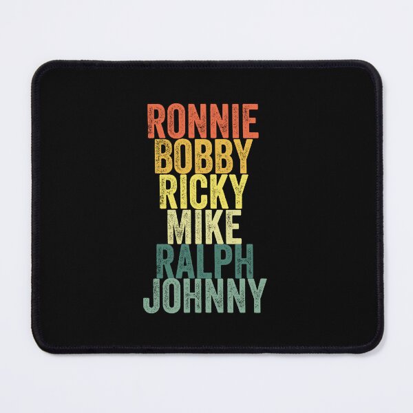 Item preview, Ronnie Bobby Ricky Mike Ralph and Johnny designed and sold by Topiest.