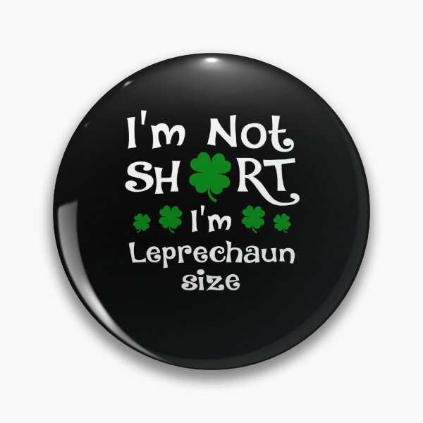 Item preview, I'm Not Short I'm Leprechaun Size Funny St Patricks Day Sarcastic saying, Funny joke meme gift for your friend designed and sold by runouts.