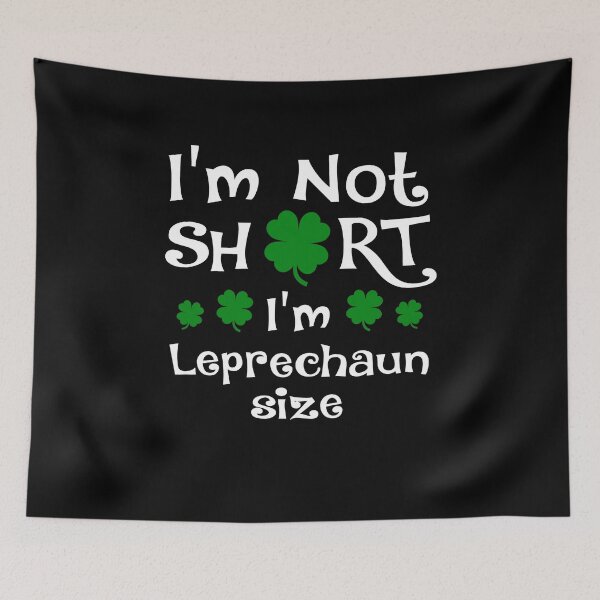 Item preview, I'm Not Short I'm Leprechaun Size Funny St Patricks Day Sarcastic saying, Funny joke meme gift for your friend designed and sold by runouts.