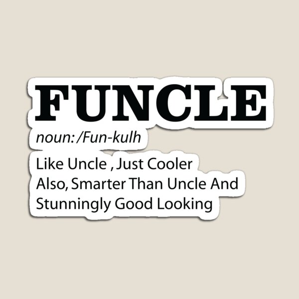 Item preview, Funcle Like An Uncle Only More Cooler- Funny Uncle Day Gift Idea - Uncle Quote designed and sold by namiabi.