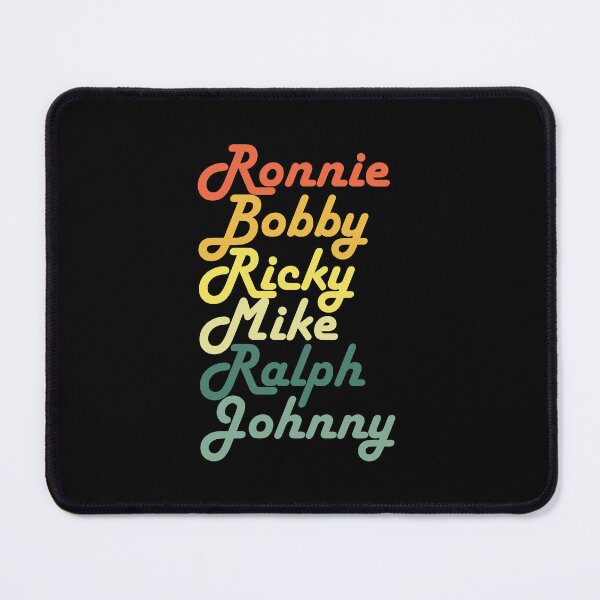 Item preview, Ronnie Bobby Ricky Mike Ralph and Johnny designed and sold by Topiest.