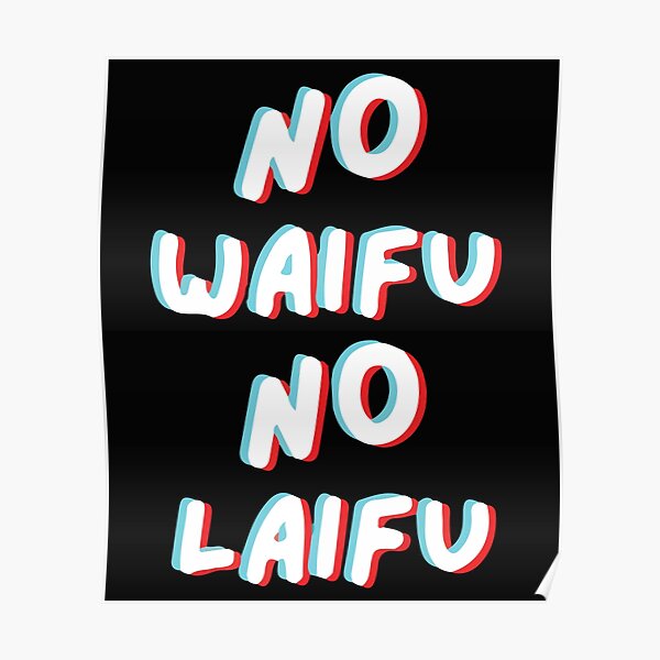 "Hentai Memes No Waifu, No Laifu" Poster by skeierleber4327 Redbubble