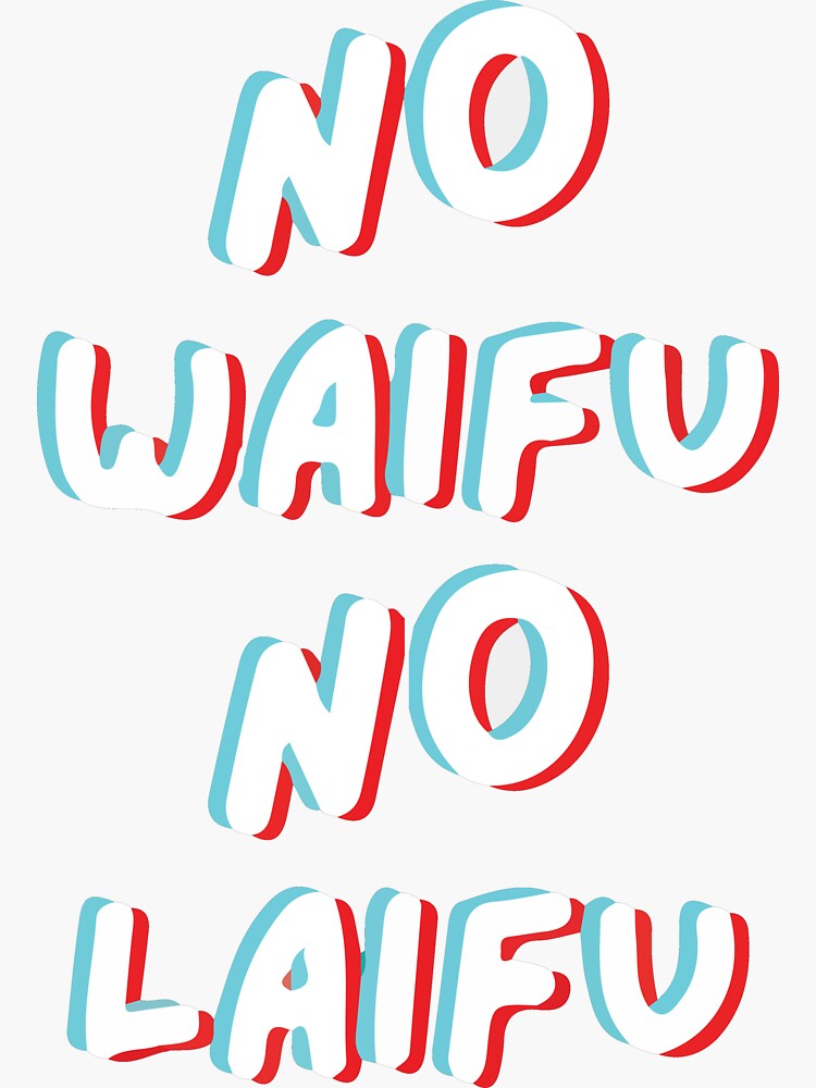 "Hentai Memes No Waifu, No Laifu" Sticker by skeierleber4327 Redbubble