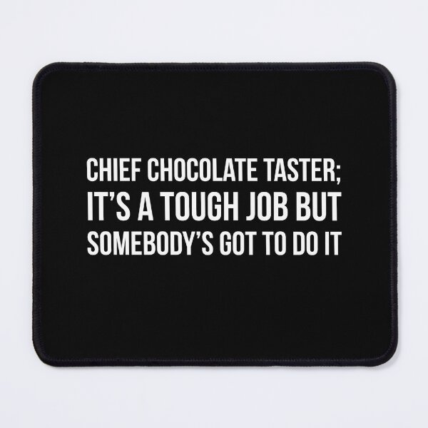Item preview, Chief Chocolate Taster designed and sold by Slogans4u.