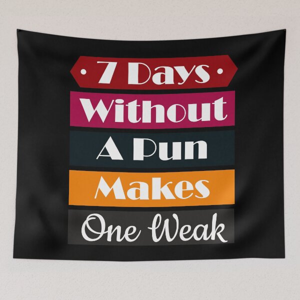 Item preview, 7 Days Without A Pun Makes One Weak I Quotes I Motivational I Inpirational I Happiness designed and sold by showoffmarket.