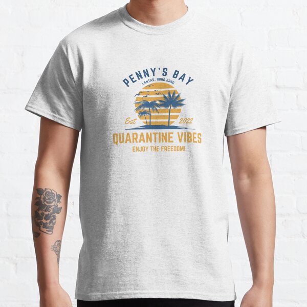 Penny's Bay Quarantine Vibes Classic T-Shirt