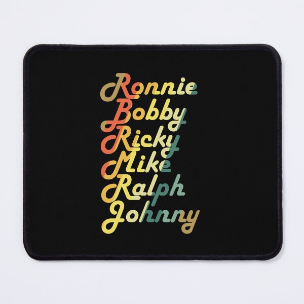 Item preview, Ronnie Bobby Ricky Mike Ralph and Johnny designed and sold by Topiest.