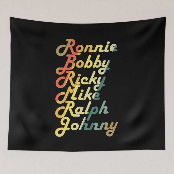 Item preview, Ronnie Bobby Ricky Mike Ralph and Johnny designed and sold by Topiest.