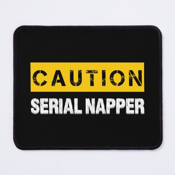 Item preview, Caution : Serial Napper - Funny Nap & Napping Caution Sign Humor designed and sold by WIZECROW.