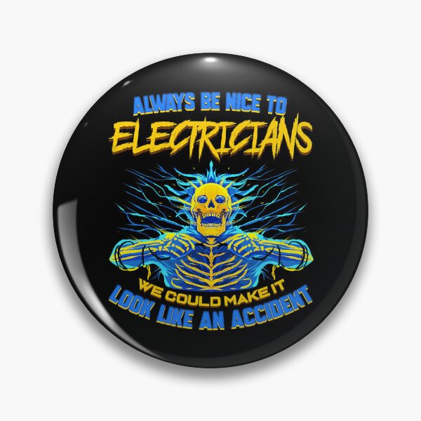 Item preview, Alway Be Nice To Electricians We Could Make It Look Like An Accident Funny Electrical Engineer Electricity designed and sold by SageTobias.