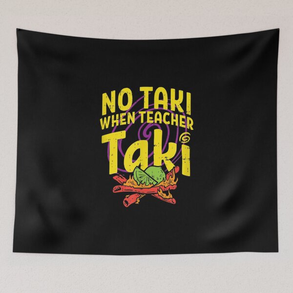 Item preview, No Taki When Teacher Taki Design Apparel  designed and sold by laurenm233.