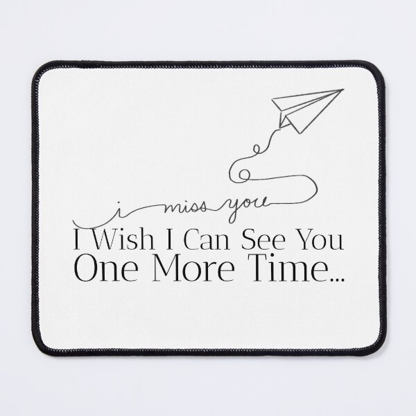 Item preview, I miss you... I wish I can see you one more time... designed and sold by Edenjodie.