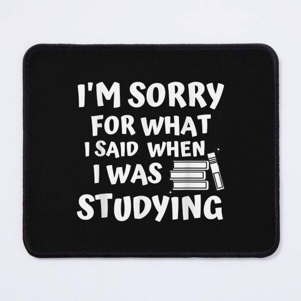 Item preview, I'm Sorry For What I Said When I Was Studying Funny Student designed and sold by laurenm233.