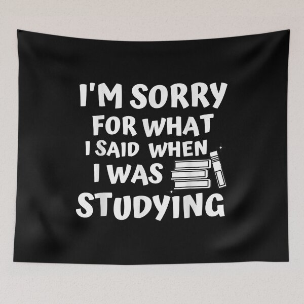Item preview, I'm Sorry For What I Said When I Was Studying Funny Student  designed and sold by laurenm233.