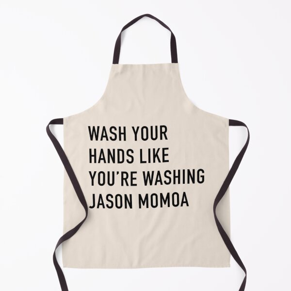 Item preview, Wash Your Hands Like You_re Washing Jason Momoa   designed and sold by Garrickfusion.