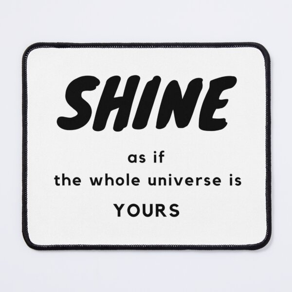 Item preview, Shine as if the whole universe is yours designed and sold by MrAnati.
