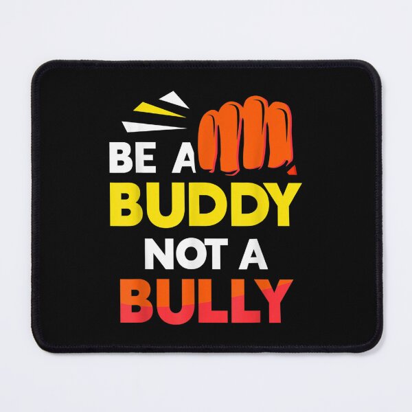 Item preview, Be A Buddy Not A Bully Bullying Kindness Sayings Mobbing  designed and sold by laurenm233.