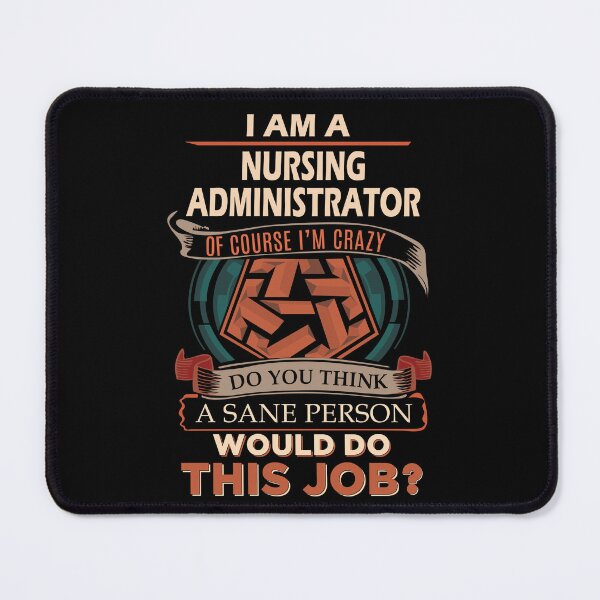 Item preview, Nursing Administrator T Shirt - Sane Person Job Gift Item Tee designed and sold by jazminprin.