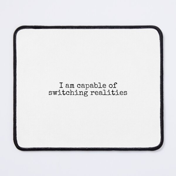 Item preview, I am capable of switching realities designed and sold by letterinee.